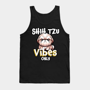 Shih Tzu Vibes Only - For Shih Tzu Owners & Enthusiasts Tank Top